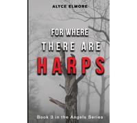 Alyce Elmore For Where There Are Harps (Tascabile)