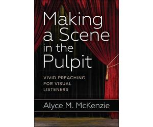 Alyce M. McKenzie Making a Scene in the Pulpit (Tascabile)
