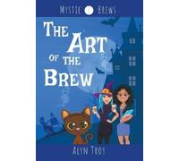 Alyn Troy The Art of the Brew (Tascabile) Mystic Brews