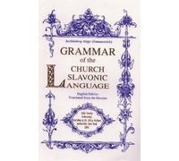 Alypy Gamanovich John Shaw Grammar of the Church Slavonic Language (Tascabile)
