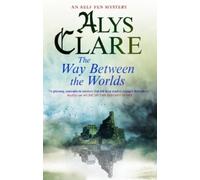 Alys Clare The Way Between the Worlds (Tascabile) Aelf Fen Mystery