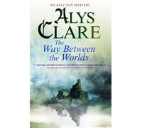 Alys Clare The Way Between the Worlds (Tascabile) Aelf Fen Mystery