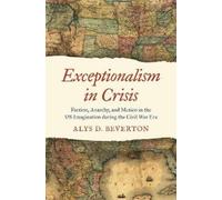 Alys D. Beverton Exceptionalism in Crisis (Tascabile) Civil War America
