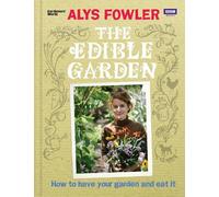 Alys Fowler The Edible Garden (Copertina rigida)