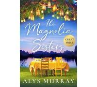 Alys Murray The Magnolia Sisters (Tascabile) Full Bloom Farm