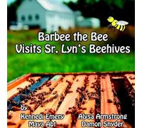 Alysa Armstrong Damon Snyder May Barbee the Bee Visits Sr. Lyn's Bee (Tascabile)