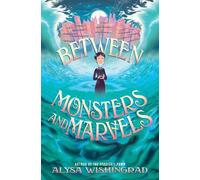Alysa Wishingrad Between Monsters and Marvels (Copertina rigida)