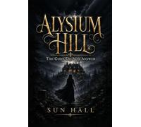 Alysium Hill: The Gods Do Not Answer