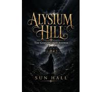 Alysium Hill: The Gods Do Not Answer