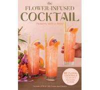 Alyson Brown The Flower-Infused Cocktail (Copertina rigida)