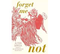 Alyson Derrick Forget Me Not (Copertina rigida)