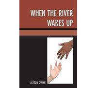 Alyson Quinn When the River Wakes Up (Tascabile)