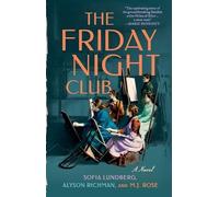 Alyson Richman M.J. Rose Sofia Lundberg The Friday Night Club (Tascabile)