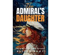 Alyson Root The Admiral's Daughter (Tascabile)
