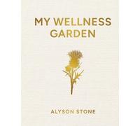Alyson Stone My Wellness Garden (Copertina rigida)
