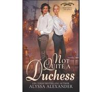 Alyssa Alexander Not Quite A Duchess (Tascabile) Servants to Spies