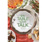 Alyssa Alia If the Table Could Talk- A Taste of the Holidays (Copertina rigida)