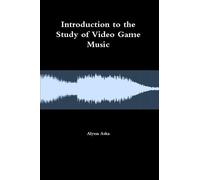Alyssa Aska Introduction to the Study of Video Game Music (Tascabile)