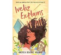 Alyssa Bermudez Andrea Beatriz Arango Iveliz Explains It All (Copertina rigida)