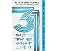 Alyssa Bethke Jefferson Bethke 31 Ways to Show Her What Love Is (Tascabile)