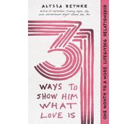 Alyssa Bethke Jefferson Bethke 31 Ways to Show Him What Love Is (Tascabile)