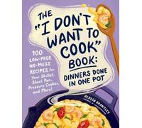 Alyssa Brantley The "I Don't Want to Cook" Book: Dinners Done (Copertina rigida)