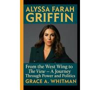 ALYSSA FARAH GRIFFIN: From the West Wing to the to the view - A Journey Through Power and Politics