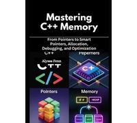 Alyssa Fenn Mastering C++ Memory (Tascabile)