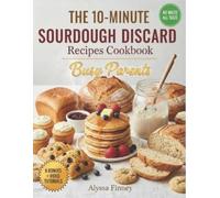 Alyssa Finney The 10-Minute Sourdough Discard Fixes (Tascabile)