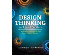Alyssa Gallagher Kami Thordarson Design Thinking for School Leaders (Tascabile)