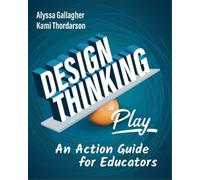 Alyssa Gallagher Kami Thordarson Design Thinking in Play (Tascabile)