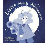 Alyssa Georgia Little Moth Adventures (Tascabile)