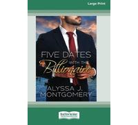 Alyssa J Montgomer Five Dates with the Billionaire [Large Print 16pt (Tascabile)