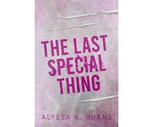 Alyssa K Burns The Last Special Thing (Tascabile)