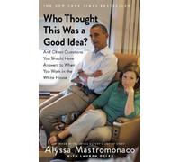 Alyssa Mastromonaco Lauren Oyler Who Thought This Was a Good Idea? (Tascabile)