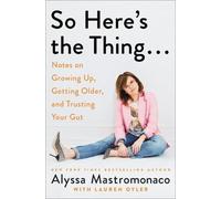 Alyssa Mastromonaco So Here's the Thing . . . (Tascabile)