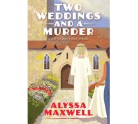 Alyssa Maxwell Two Weddings and a Murder (Copertina rigida)