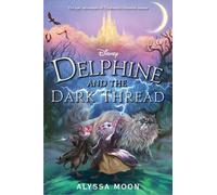 Alyssa Moon Delphine and the Dark Thread (Copertina rigida) Delphine