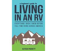 Alyssa Padgett A Beginner's Guide to Living in an RV (Tascabile) RV Travel Books