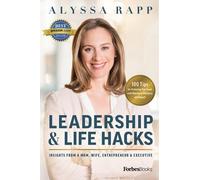 Alyssa Rapp Leadership & Life Hacks (Copertina rigida)