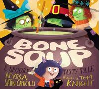 Alyssa Satin Capucilli Bone Soup (Copertina rigida)