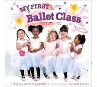 Alyssa Satin Capucilli My First Ballet Class (Copertina rigida) My First