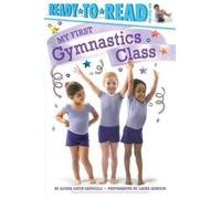 Alyssa Satin Capucilli My First Gymnastics Class (Copertina rigida) My First