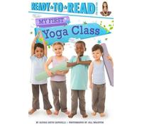 Alyssa Satin Capucilli My First Yoga Class (Copertina rigida) My First