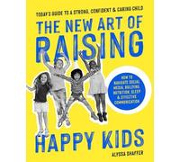 Alyssa Shaffer The New Art Of Raising Happy Kids (Tascabile)