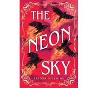 Alyssa Villaire The Neon Sky (Copertina rigida) Glittering Edge