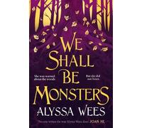 Alyssa Wees We Shall Be Monsters (Copertina rigida)