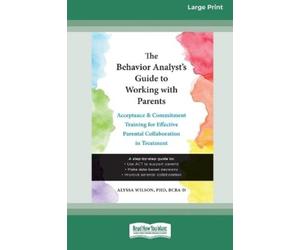 Alyssa Wilson The Behavior Analyst's Guide to Working with Parents (Tascabile)