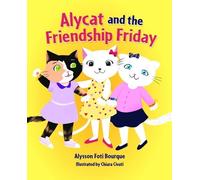 Alysson Foti Bourque Alycat and the Friendship Friday (Copertina rigida) Alycat