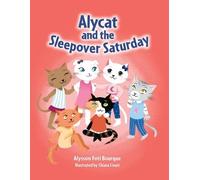Alysson Foti Bourque Alycat and the Sleepover Saturday (Copertina rigida) Alycat